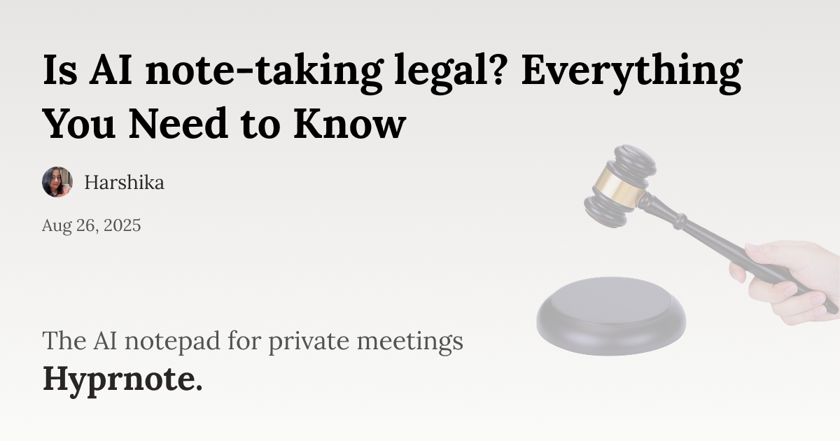 Is AI note-taking legal? Everything You Need to Know